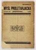 [JEDNODNIÓWKA]. MYŚL Proletarjacka. Jednodniówka.